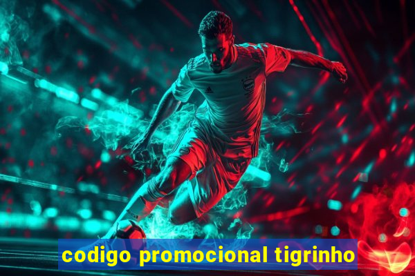 codigo promocional tigrinho